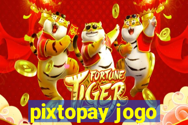 pixtopay jogo